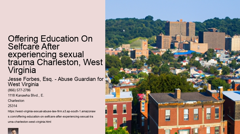 Offering Education On Selfcare After experiencing sexual trauma Charleston, West Virginia